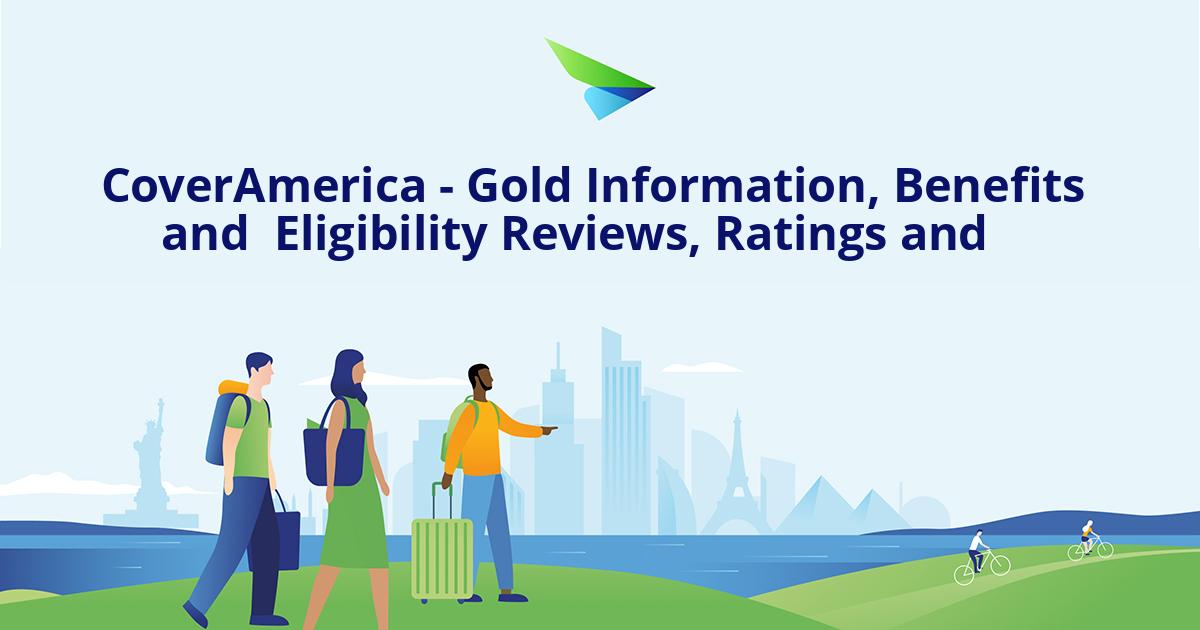 CoverAmerica Gold Information, Benefits and Eligibility Reviews