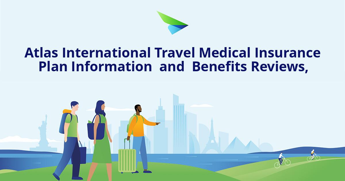 atlas international travel insurance reviews