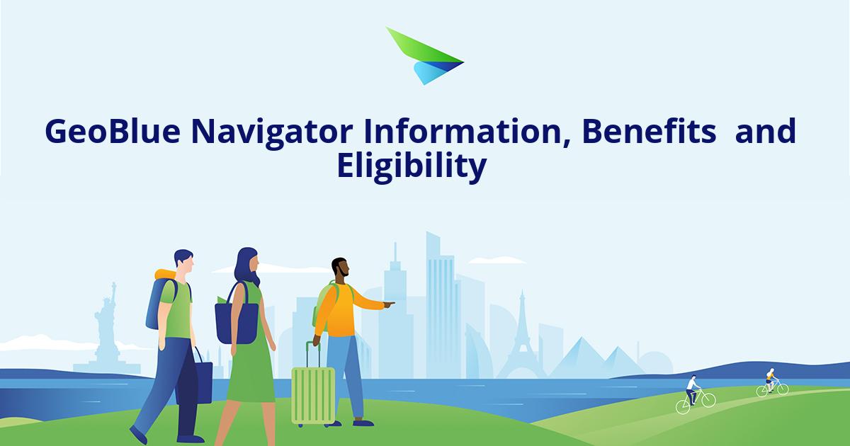 GeoBlue Navigator Information, Benefits and Eligibility