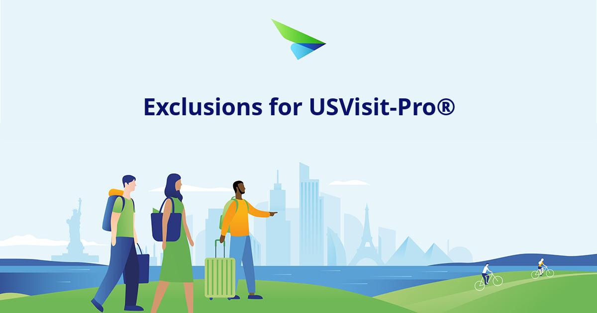 Exclusions for USVisit-Pro®