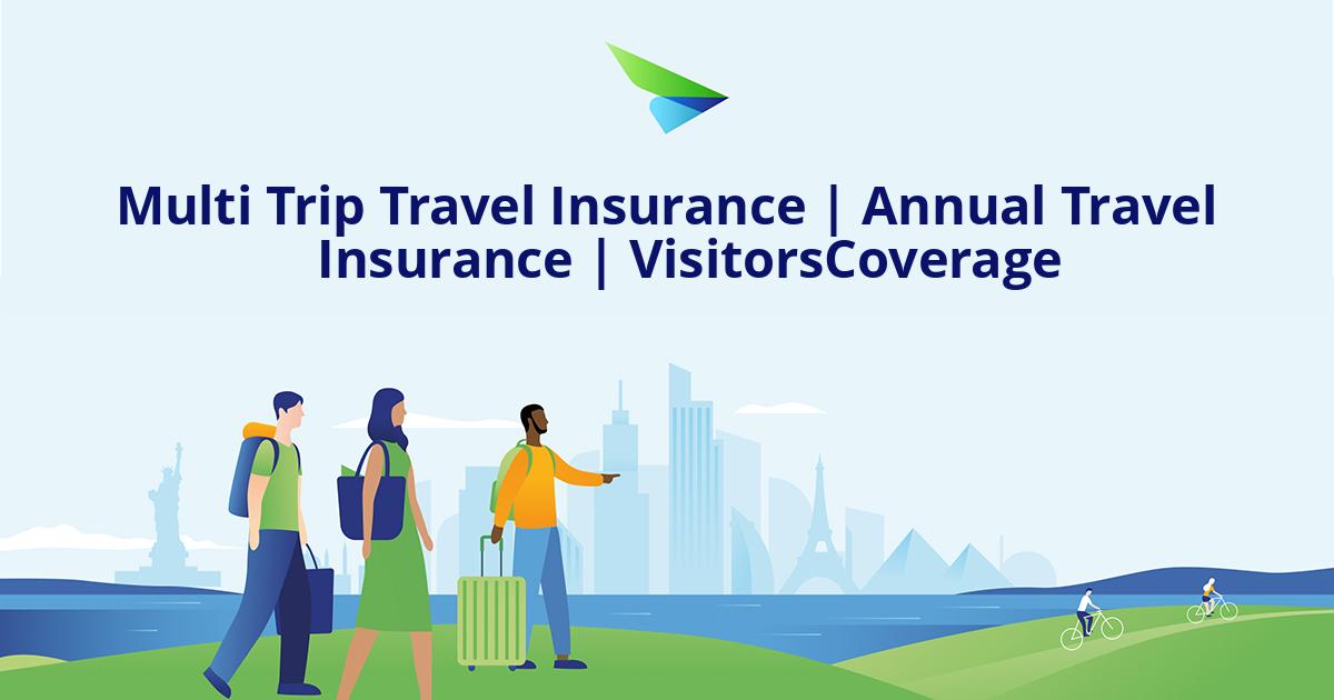 annual multi trip travel insurance coverwise