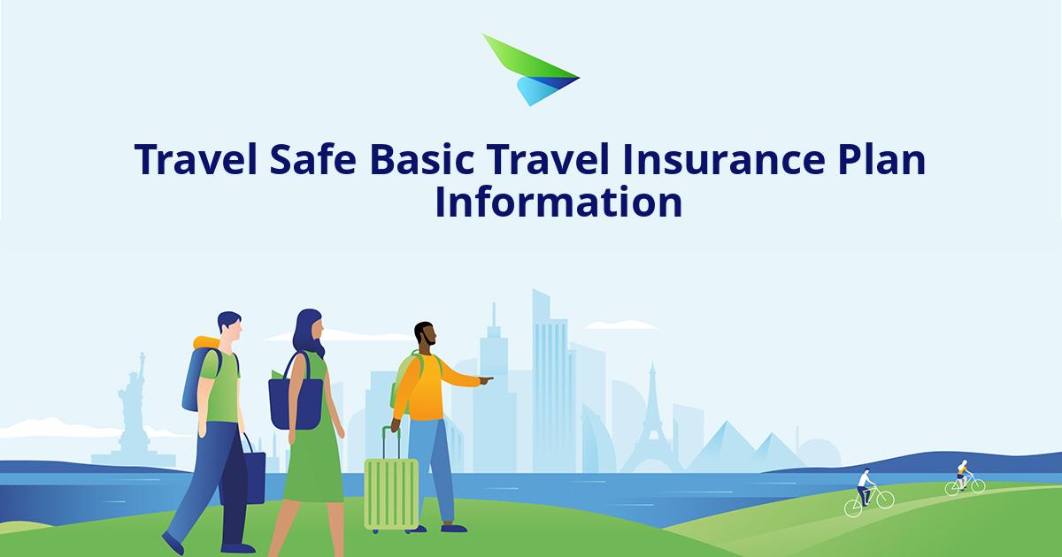 Travel Safe Basic Travel Insurance Plan Information